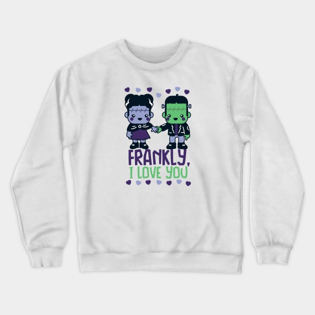 Kawaii Frankenstein's Monster and Bride of Frankenstein // Frankly, I Love You Crewneck Sweatshirt by SLAG_Creative